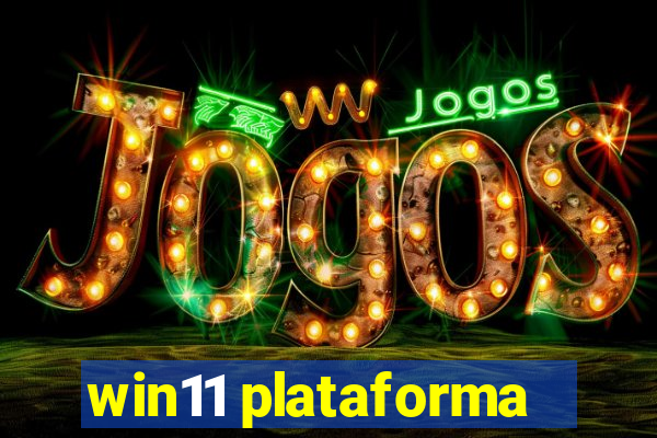 win11 plataforma